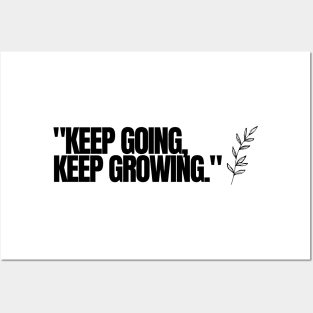 "Keep going, keep growing." Motivational Words Posters and Art